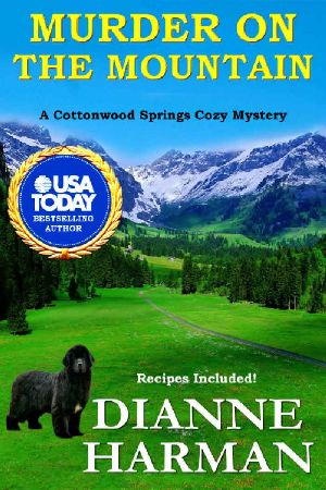 [Cottonwood Springs 06] • Murder on the Mountain · A Cottonwood Springs Cozy Mystery (Cottonwood Springs Cozy Mystery Series Book 6)